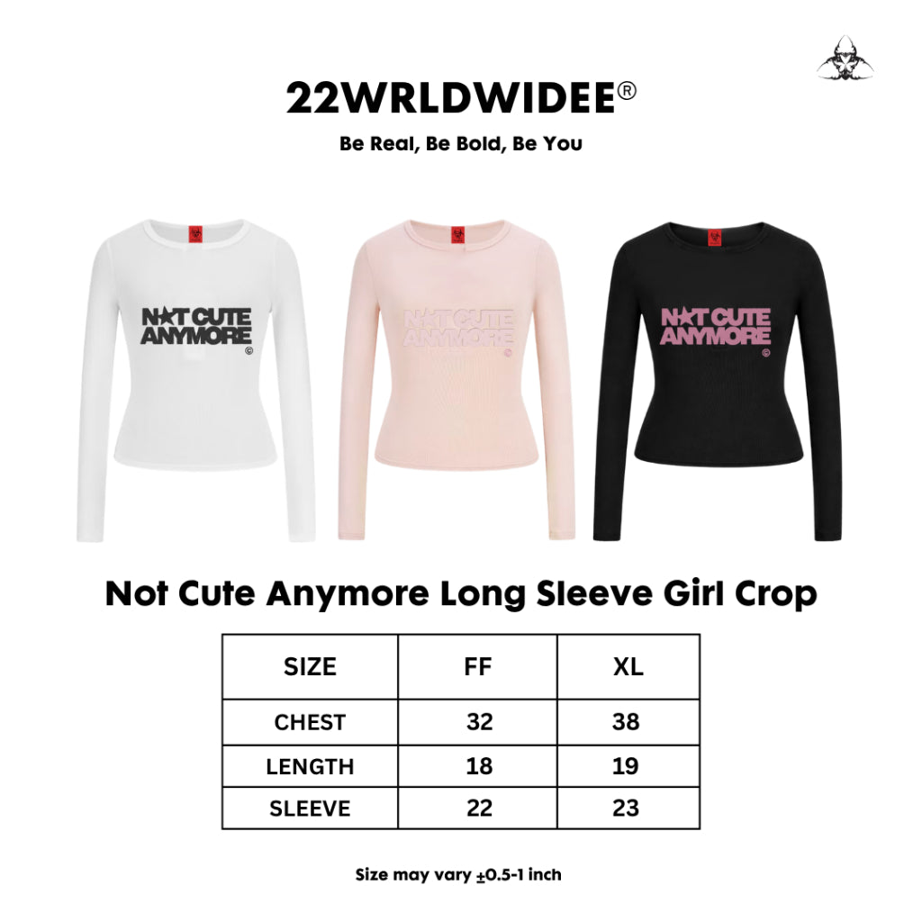 Not Cute Anymore Long Sleeve Girl Crop - 22WRLDWIDEE